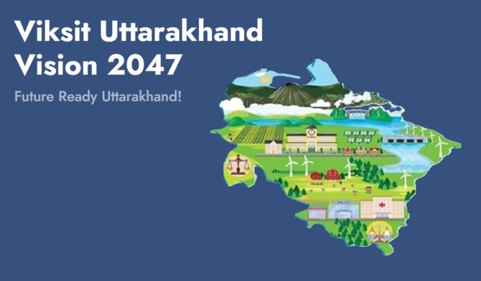 Uttarakhand Vision 2047